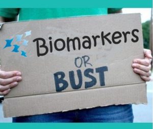 Biomarkers or bust