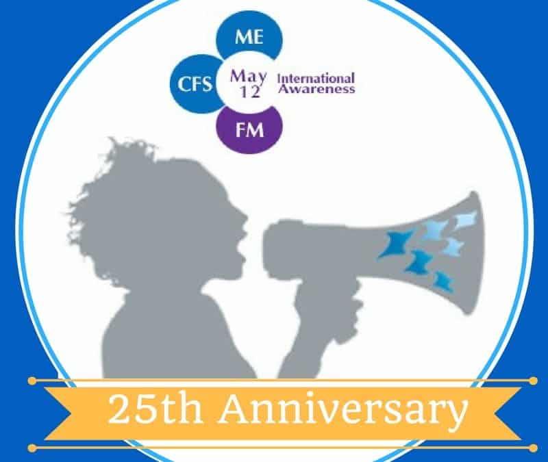 May 12 ME/CFS FM Awareness Day Celebrates 25 Years