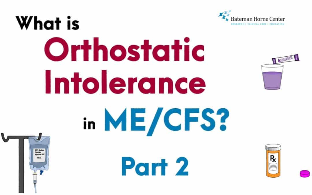 Video Release: What Is Orthostatic Intolerance in ME/CFS? Part 2