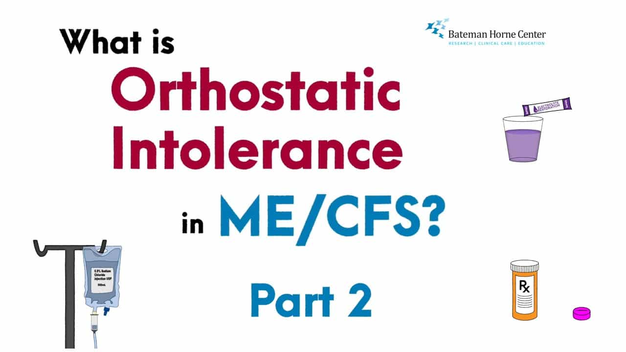 What is Orthostatic Intolerance in ME/CFS? Part 2