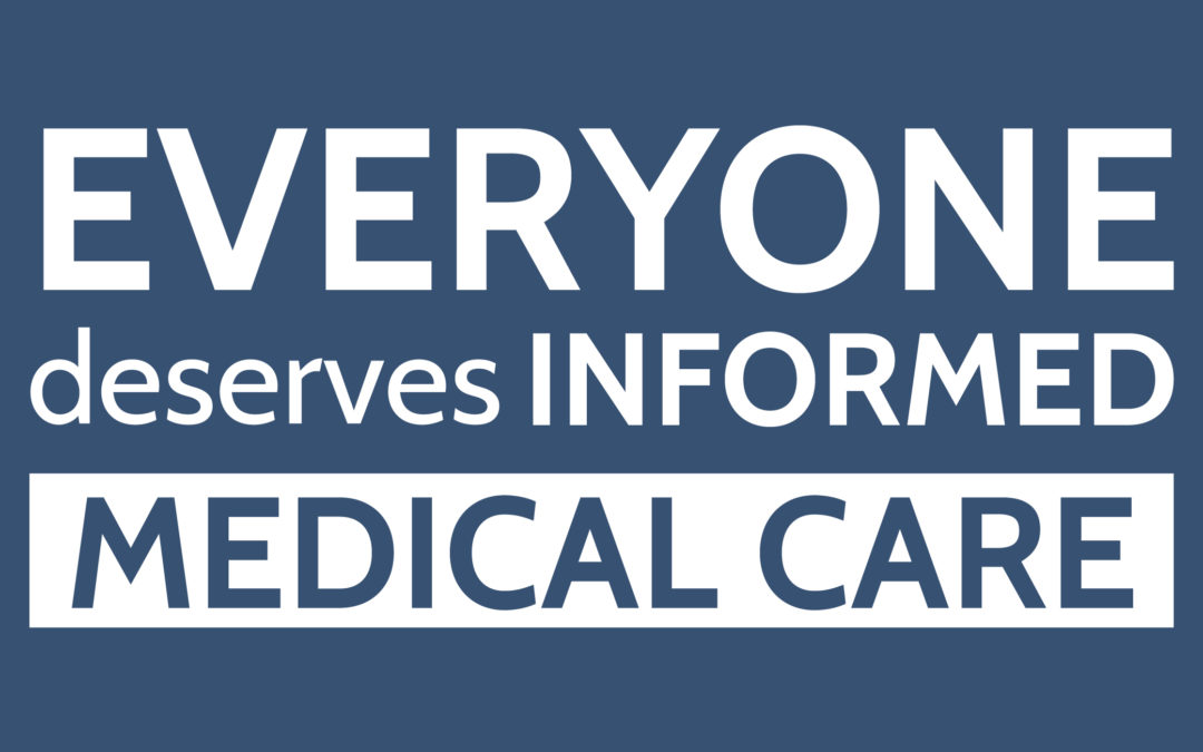 Everyone Deserves Informed Medical Care